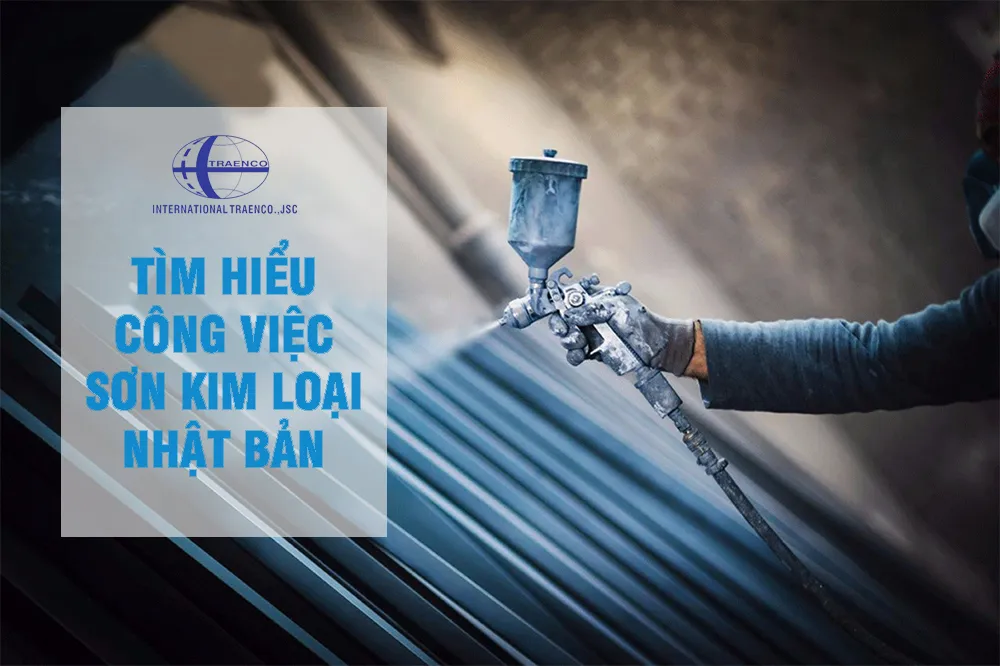 Đơn hàng sơn kim loại Nhật Bản – Những lý do mà bạn nên đi