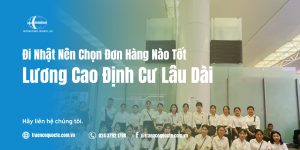 Đi Nhật Nên Chọn Đơn Hàng Nào Tốt Lương Cao Định Cư Lâu Dài