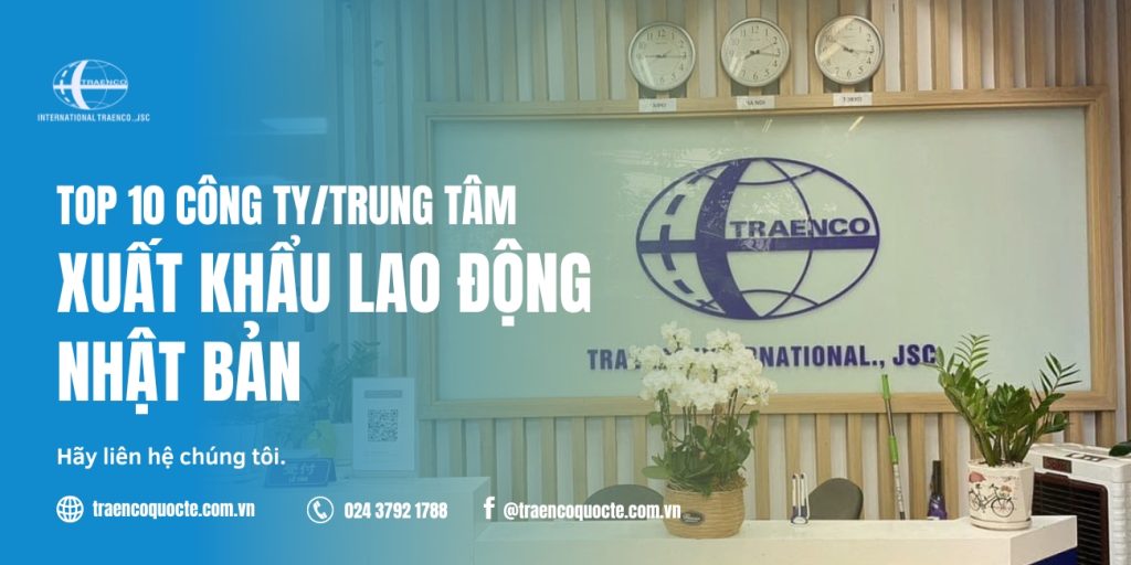 Top 10 Công ty/trung Tâm Xuất Khẩu Lao Động Nhật Bản Uy Tín Nhất năm 2024